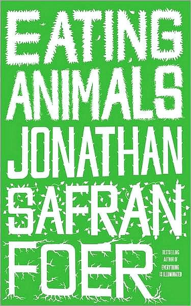 "Eating Animals" Jonathan Safran Foer
