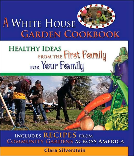 A White House Garden Cookbook