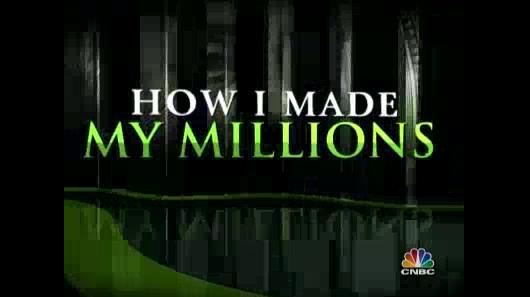 How I Made My Millions