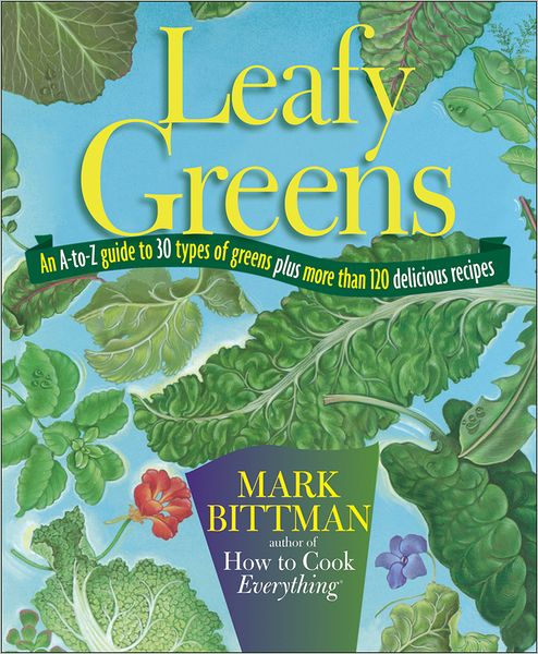 "Leafy Greens" Mark Bittman